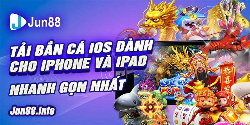 3 Tai ban ca IOS danh cho Iphone va Ipad nhanh gon nhat min