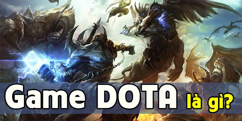 Đôi nét về game Dota 2