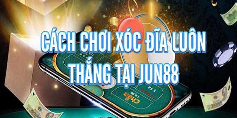 cach choi xoc dia casino jun88 anh 1