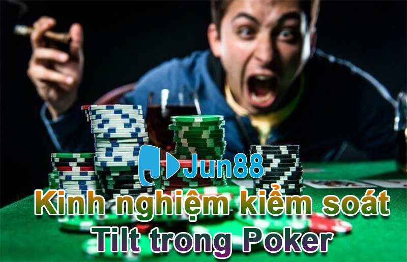 Thông tin Tilt trong Poker là gì? Kinh nghiệm chơi Tilt hiệu quả